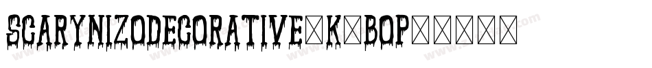 ScarynizoDecorative-K7Bop字体转换