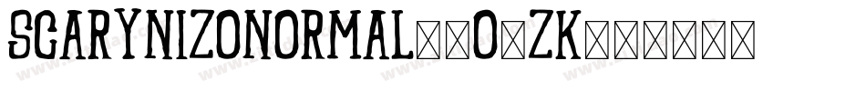 ScarynizoNormal-2O7ZK字体转换