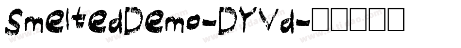 SmeltedDemo-DYVd字体转换 SmeltedDemo-DYVd字体转换