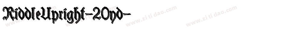 RiddleUpright-20yd字体转换 RiddleUpright-20yd字体转换