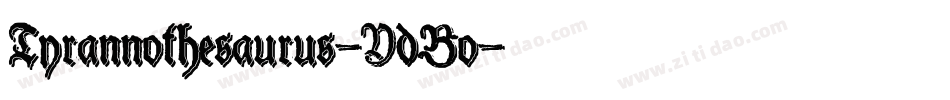 Tyrannothesaurus-YdBo字体转换 Tyrannothesaurus-YdBo字体转换