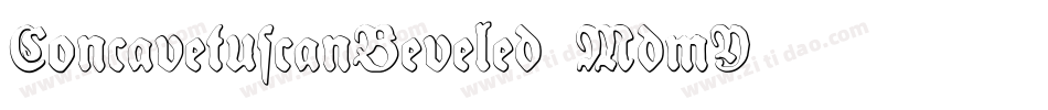 ConcavetuscanBeveled-MdmY字体转换