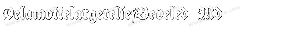 DelamottelargereliefBeveled-MdwJ字体转换