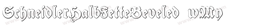 SchneidlerHalbFetteBeveled-wMyx字体转换 SchneidlerHalbFetteBeveled-wMyx字体转换