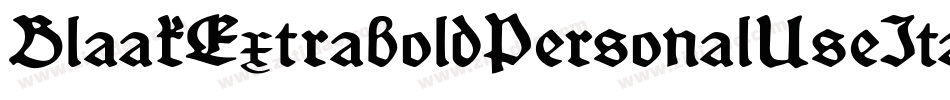 BlaakExtraboldPersonalUseItalic-5ZvG字体转换 BlaakExtraboldPersonalUseItalic-5ZvG字体转换