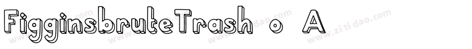 FigginsbruteTrash-o3A4字体转换