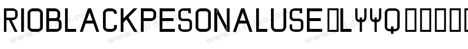 RioBlackPesonalUse-lYyq字体转换