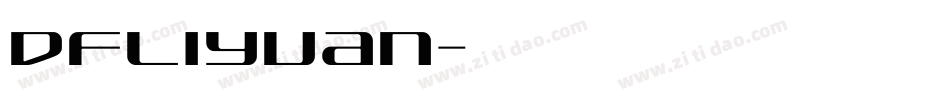 dfliyuan字体转换