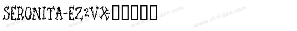 Seronita-eZ2Vx字体转换