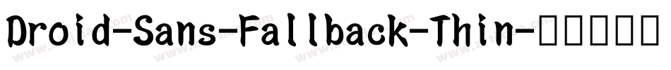 Droid-Sans-Fallback-Thin字体转换