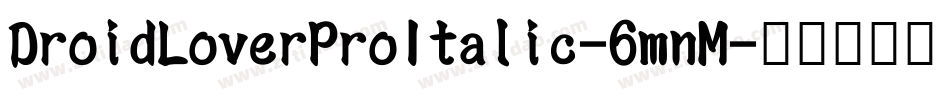 DroidLoverProItalic-6mnM字体转换