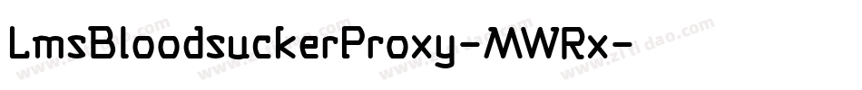 LmsBloodsuckerProxy-MWRx字体转换