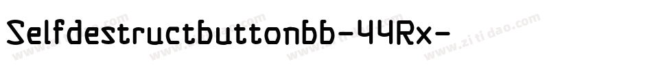 Selfdestructbuttonbb-44Rx字体转换 Selfdestructbuttonbb-44Rx字体转换