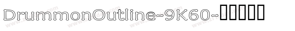 DrummonOutline-9K60字体转换
