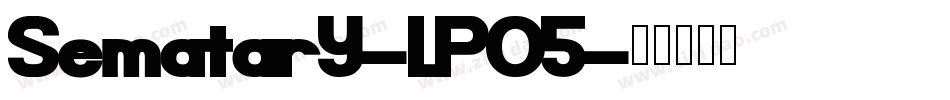 Sematary-lPO5字体转换