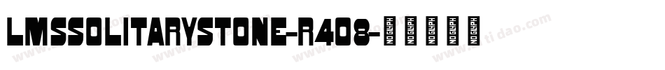 LmsSolitaryStone-r4O8字体转换