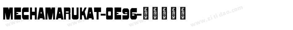 Mechamarukat-OE96字体转换