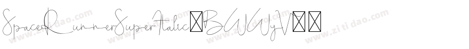 SpaceRunnerSuperItalic-BWWyV字体转换 SpaceRunnerSuperItalic-BWWyV字体转换