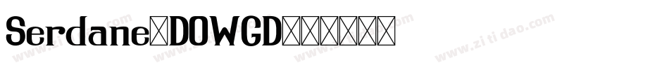 Serdane-DOWGD字体转换