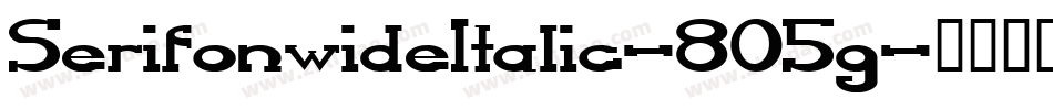 SerifonwideItalic-8O5g字体转换 SerifonwideItalic-8O5g字体转换