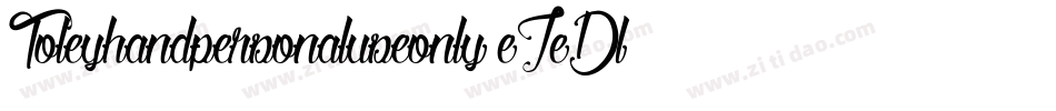 Toleyhandpersonaluseonly-eZeDl字体转换