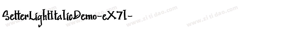 SetterLightItalicDemo-eX7l字体转换 SetterLightItalicDemo-eX7l字体转换