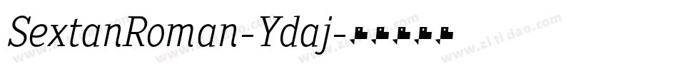 SextanRoman-Ydaj字体转换 SextanRoman-Ydaj字体转换