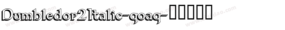 Dumbledor2Italic-qoaq字体转换