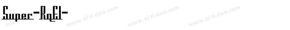 Super-RqEl字体转换 Super-RqEl字体转换