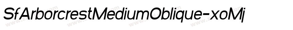 SfArborcrestMediumOblique-xoMj字体转换 SfArborcrestMediumOblique-xoMj字体转换