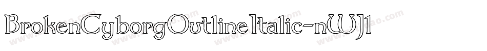 BrokenCyborgOutlineItalic-nWJ1字体转换