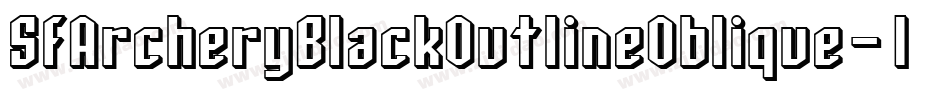 SfArcheryBlackOutlineOblique-1npL字体转换 SfArcheryBlackOutlineOblique-1npL字体转换