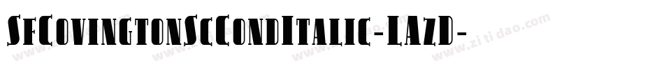 SfCovingtonScCondItalic-LAzD字体转换 SfCovingtonScCondItalic-LAzD字体转换