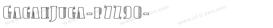 GagahJuga-p7Z9O字体转换