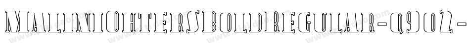 MaliniOhterSBoldRegular-q9o2字体转换