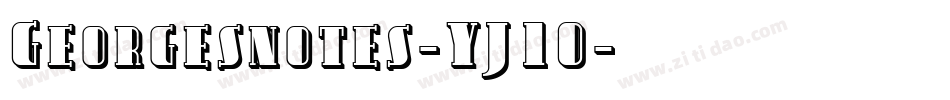 Georgesnotes-YJ1O字体转换 Georgesnotes-YJ1O字体转换