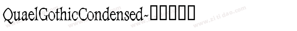 QuaelGothicCondensed字体转换