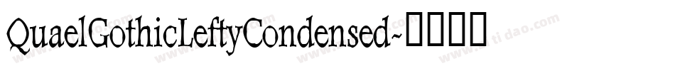 QuaelGothicLeftyCondensed字体转换 QuaelGothicLeftyCondensed字体转换