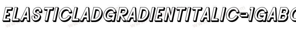 ElasticLadGradientItalic-1GaB0字体转换
