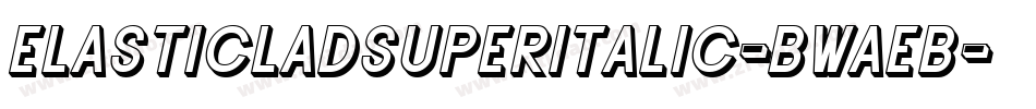 ElasticLadSuperItalic-BWaEB字体转换