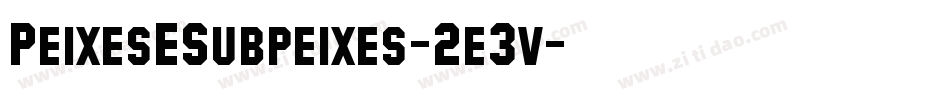 PeixesESubpeixes-2e3v字体转换