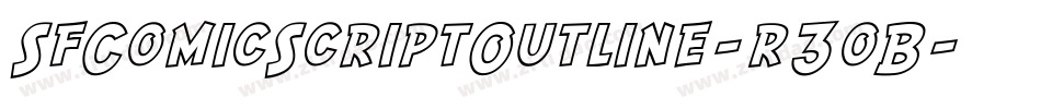 SfComicScriptOutline-r3oB字体转换 SfComicScriptOutline-r3oB字体转换