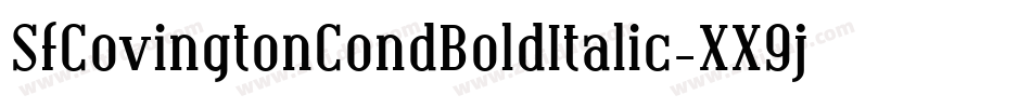 SfCovingtonCondBoldItalic-XX9j字体转换 SfCovingtonCondBoldItalic-XX9j字体转换