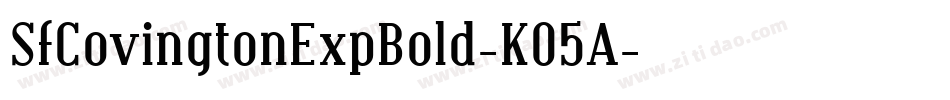 SfCovingtonExpBold-K05A字体转换 SfCovingtonExpBold-K05A字体转换