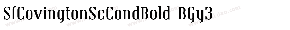 SfCovingtonScCondBold-BGy3字体转换 SfCovingtonScCondBold-BGy3字体转换