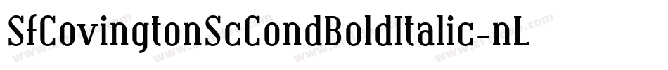 SfCovingtonScCondBoldItalic-nLy1字体转换 SfCovingtonScCondBoldItalic-nLy1字体转换