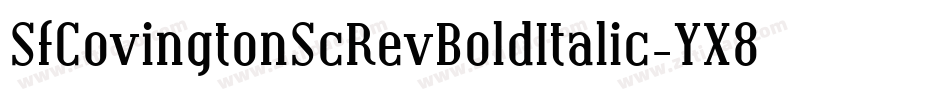 SfCovingtonScRevBoldItalic-YX8a字体转换 SfCovingtonScRevBoldItalic-YX8a字体转换