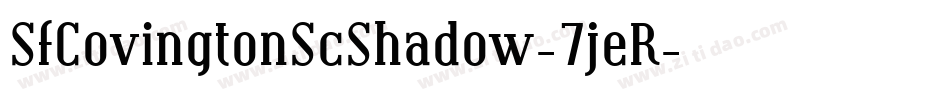 SfCovingtonScShadow-7jeR字体转换 SfCovingtonScShadow-7jeR字体转换