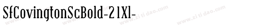 SfCovingtonScBold-21Xl字体转换 SfCovingtonScBold-21Xl字体转换