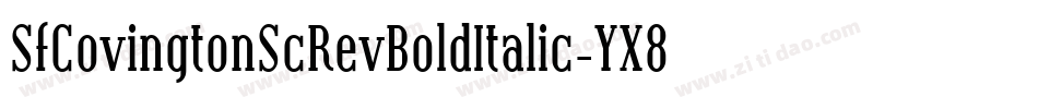 SfCovingtonScRevBoldItalic-YX8a字体转换 SfCovingtonScRevBoldItalic-YX8a字体转换